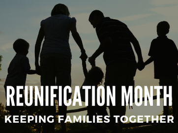 Keeping Families Together: Reunification Month